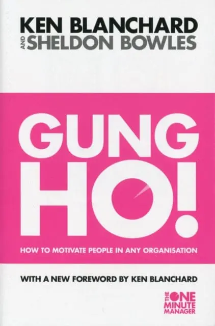 Gung Ho! By Kenneth Blanchard 1