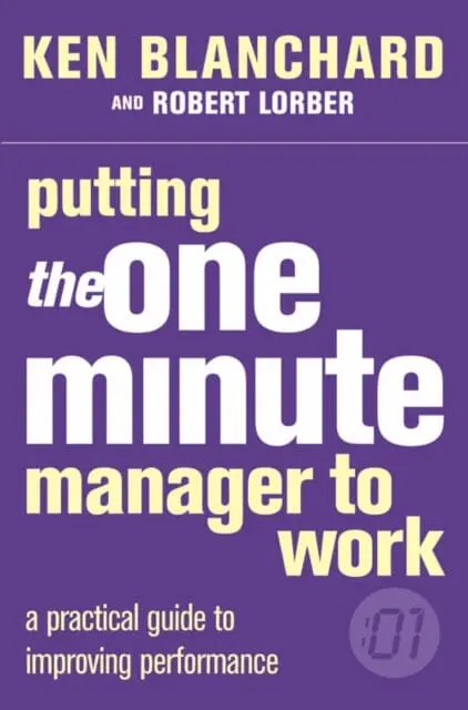 Putting The One Minute Manager To Work By Kenneth Blanchard 1