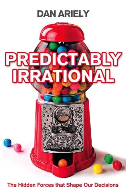 Predictably Irrational: The Hidden Forces That Shape Our Decisions By Dan Ariely 1