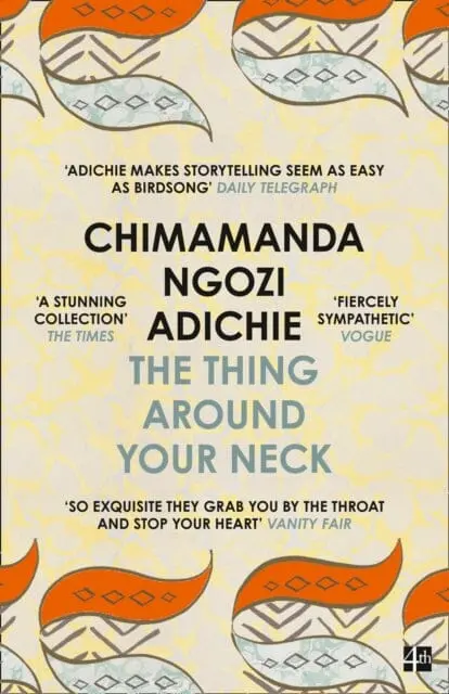 The Thing Around Your Neck By Chimamanda Ngozi Adichie 1