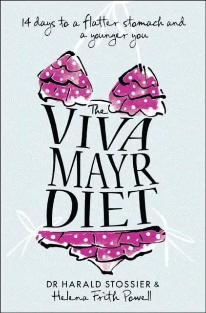 The Viva Mayr Diet: 14 Days To A Flatter Stomach And A Younger You By Dr Harald Stossier 1