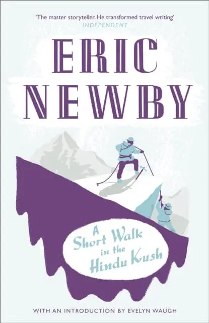A Short Walk In The Hindu Kush By Eric Newby 1