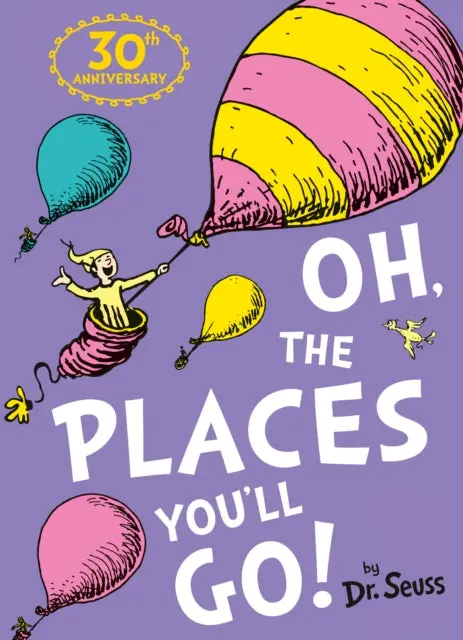 Oh, The Places You'll Go! By Dr. Seuss 1