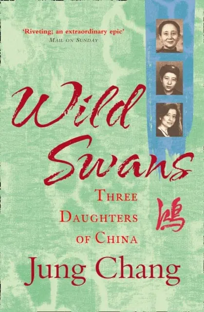 Wild Swans: Three Daughters Of China By Jung Chang 1