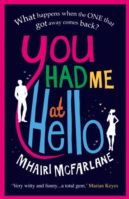 You Had Me At Hello By Mhairi Mcfarlane 1