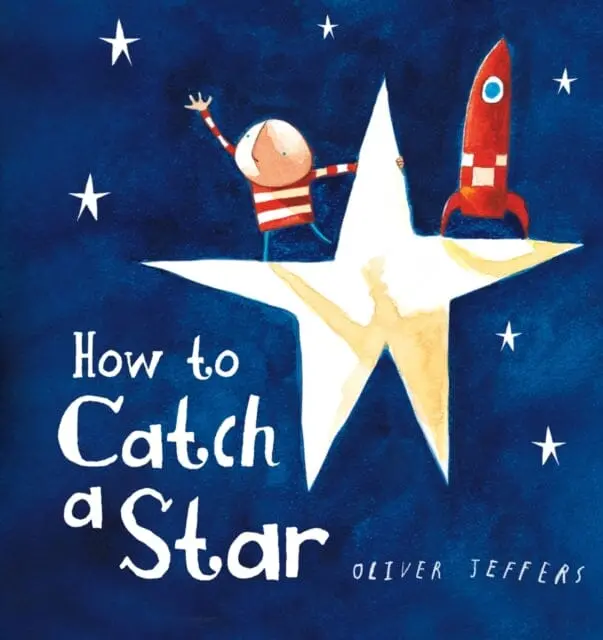 How To Catch A Star By Oliver Jeffers 1
