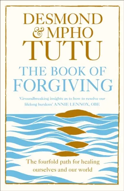 The Book Of Forgiving : The Fourfold Path For Healing Ourselves And Our World 1