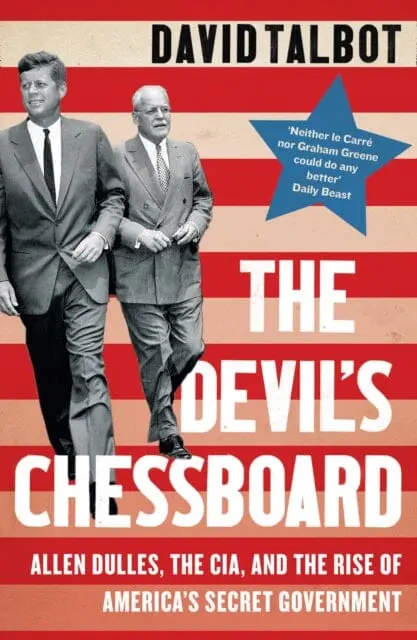 The Devil's Chessboard  By David Talbot 1