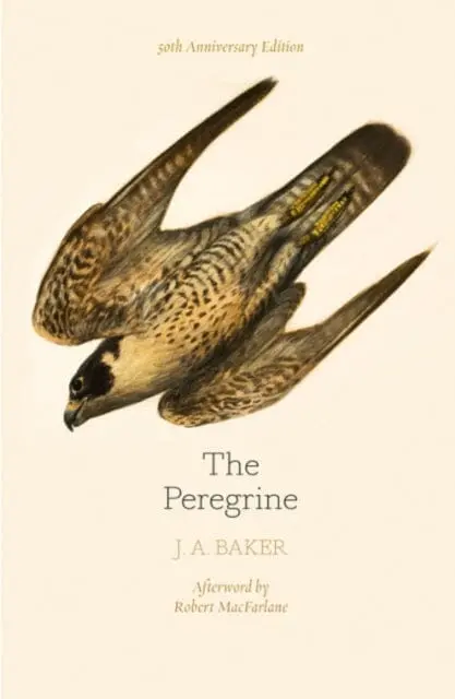 The Peregrine: 50Th Anniversary Edition  By J. A. Baker 1
