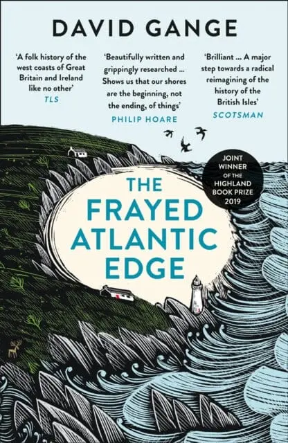 The Frayed Atlantic Edge: A Historian's Journey From Shetland To The Channel By David Gange 1
