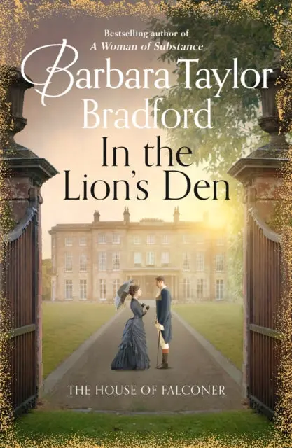In The Lion's Den: The House Of Falconer By Barbara Taylor Bradford 1
