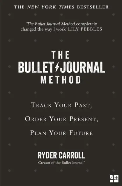 The Bullet Journal Method: Track Your Past, Order Your Present, Plan Your Future By Ryder Carroll 1