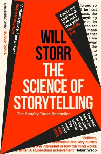 The Science Of Storytelling: Why Stories Make Us Human, And How To Tell Them Better By Will Storr 1