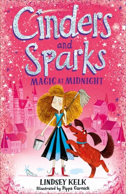 Cinders And Sparks: Magic At Midnight By Lindsey Kelk 1
