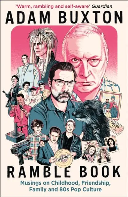 Ramble Book: Musings On Childhood, Friendship, Family And 80S Pop Culture By Adam Buxton 1