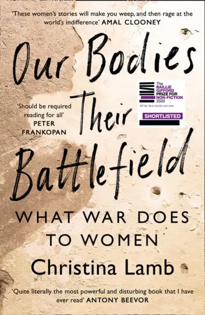 Our Bodies, Their Battlefield: What War Does To Women By Christina Lamb 1