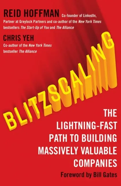 Blitzscaling: The Lightning-Fast Path To Building Massively Valuable Companies By Reid Hoffman 1
