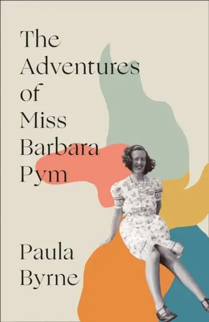 The Adventures Of Miss Barbara Pym By Paula Byrne 1