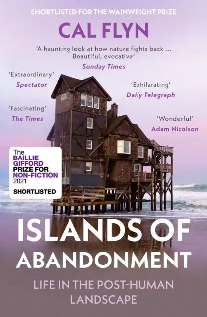 Islands Of Abandonment: Life In The Post-Human Landscape By Cal Flyn 1