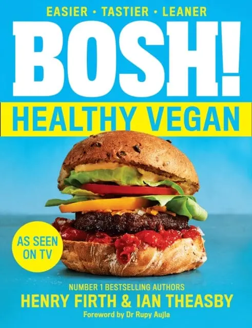 Bosh! Healthy Vegan By Henry Firth 1