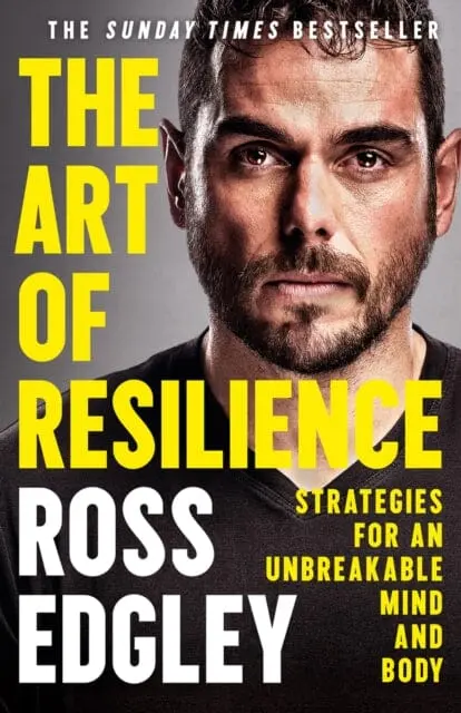 The Art Of Resilience: Strategies For An Unbreakable Mind And Body By Ross Edgley 1
