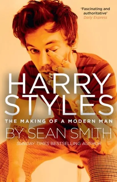 Harry Styles: The Making Of A Modern Man By Sean Smith 1