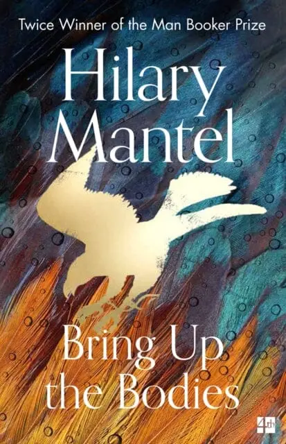 Bring Up The Bodies By Hilary Mantel 1