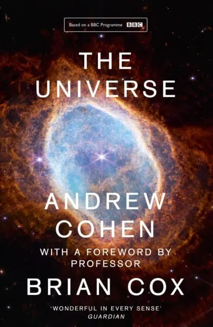 The Universe : The Book Of The Bbc Tv Series Presented By Professor Brian Cox By Andrew Cohen 1