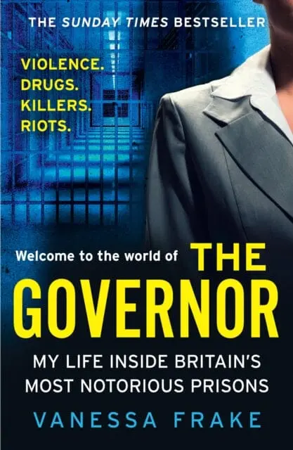 The Governor: My Life Inside Britain's Most Notorious Prisons By Vanessa Frake 1