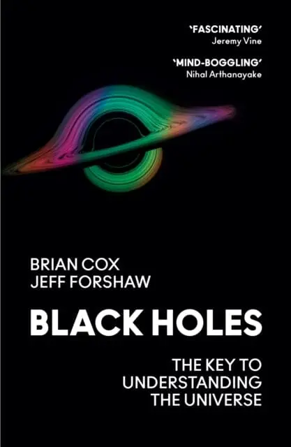 Black Holes : The Key To Understanding The Universe By Professor Brian Cox 1