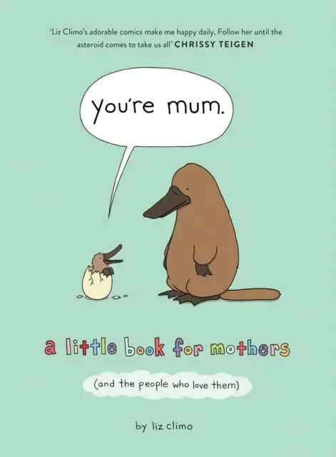 You're Mum : A Little Book For Mothers (And The People Who Love Them) By Liz Climo 1