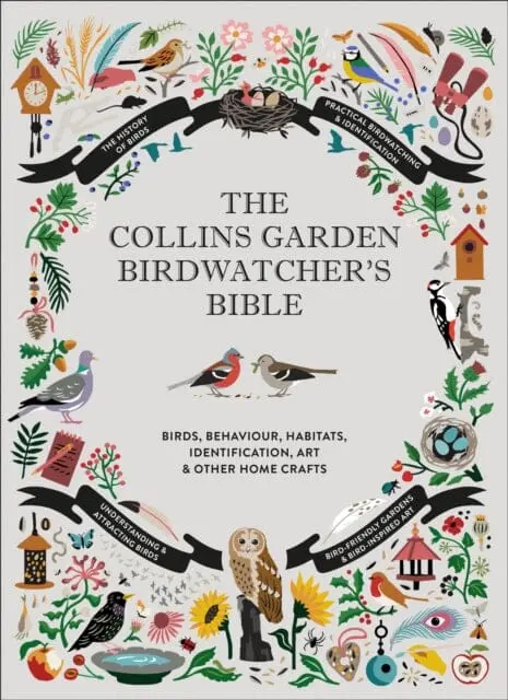 The Collins Garden Birdwatcher's Bible: A Practical Guide To Identifying And Understanding Garden Birds By Paul Sterry 1