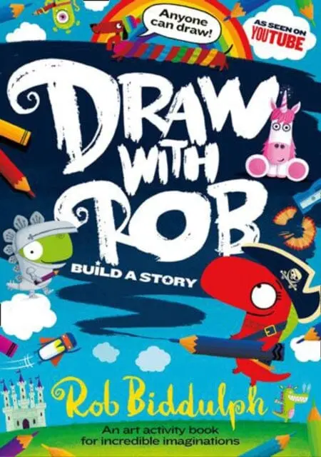 Draw With Rob: Build A Story By Rob Biddulph 1