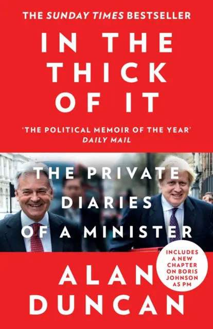 In The Thick Of It: The Private Diaries Of A Minister By Alan Duncan 1