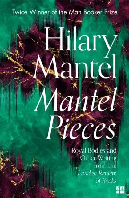 Mantel Pieces  By Hilary Mantel 1