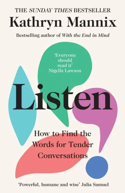 Listen: How To Find The Words For Tender Conversations By Kathryn Mannix 1