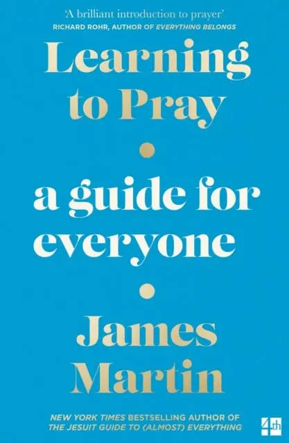 Learning To Pray: A Guide For Everyone By James Martin 1