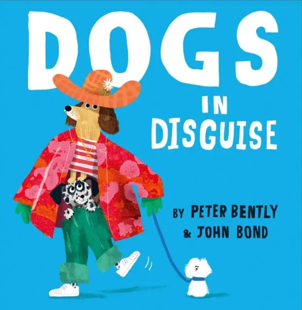 Dogs In Disguise By Peter Bently 1