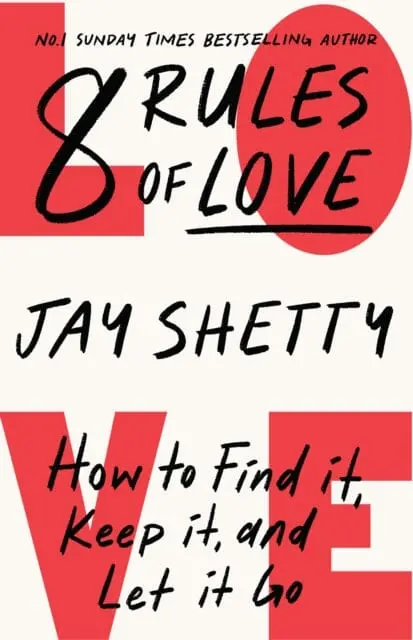 8 Rules Of Love : How To Find It, Keep It, And Let It Go 1