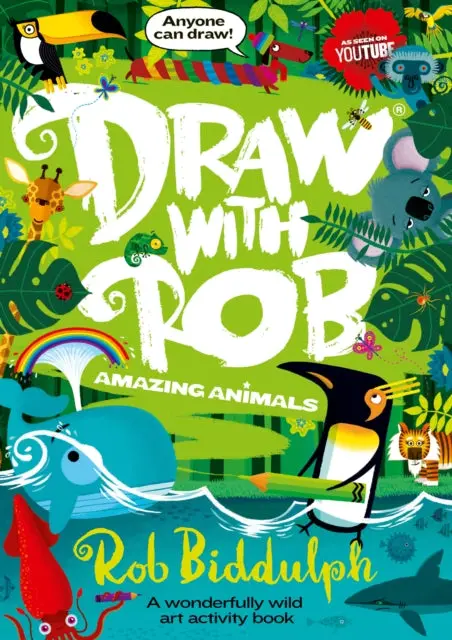 Draw With Rob: Amazing Animals By Rob Biddulph 1