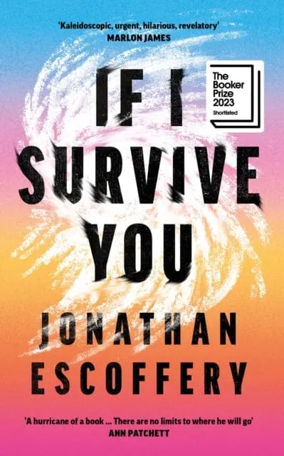 If I Survive You By Jonathan Escoffery 1