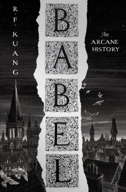 Babel : Or The Necessity Of Violence: An Arcane History Of The Oxford Translators' Revolution 1
