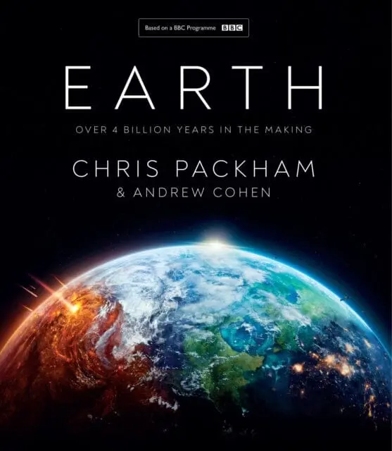 Earth : Over 4 Billion Years In The Making By Chris Packham 1