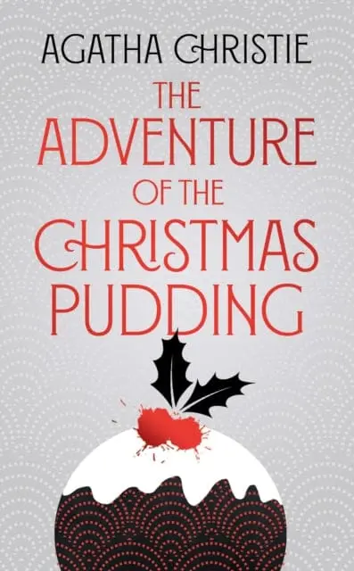 The Adventure Of The Christmas Pudding By Agatha Christie 1