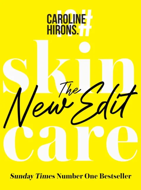 Skincare: The New Edit By Caroline Hirons 1