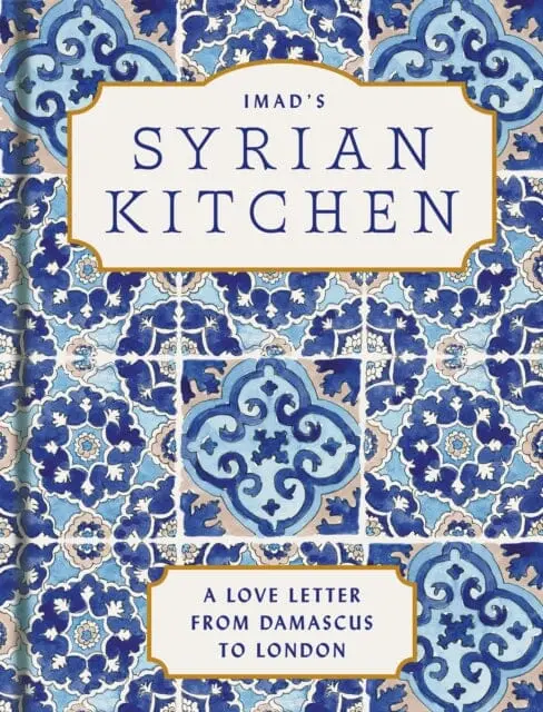 Imad's Syrian Kitchen By Imad Alarnab 1