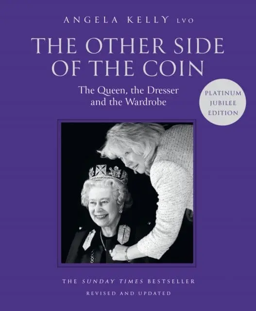 The Other Side Of The Coin: The Queen, The Dresser And The Wardrobe By Angela Kelly 1
