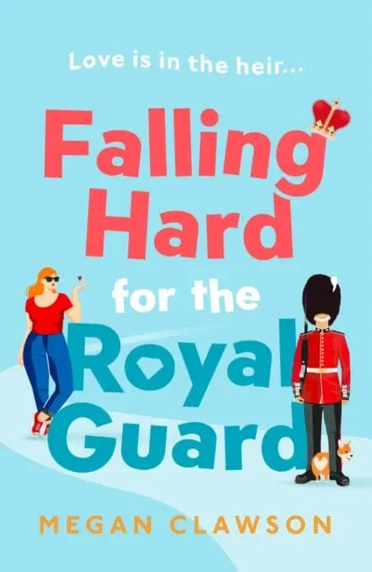Falling Hard For The Royal Guard By Megan Clawson 1