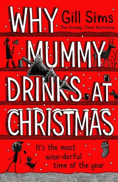 Why Mummy Drinks At Christmas By Gill Sims 1