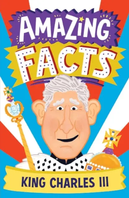 Amazing Facts King Charles Iii By Hannah Wilson 1